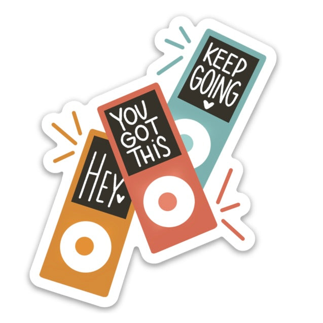 Hey ! You Got This ! Keep Going Sticker