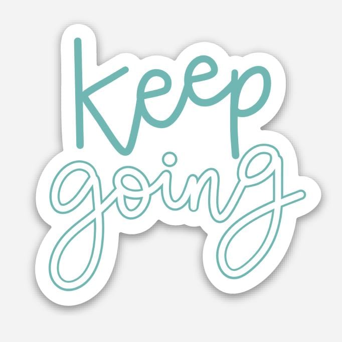 Keep Going Sticker - [Good Apparel]