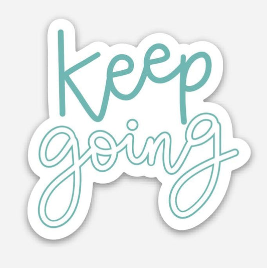 Keep Going Sticker - [Good Apparel]